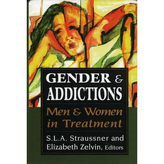 Gender and Addictions: Men and Women in Treatment, (Hardcover)