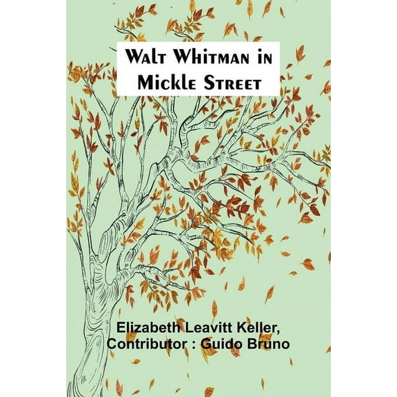 Walt Whitman in Mickle Street, (Paperback)