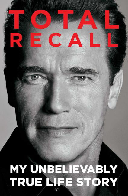 Total Recall : My Unbelievably True Life Story (Paperback) 