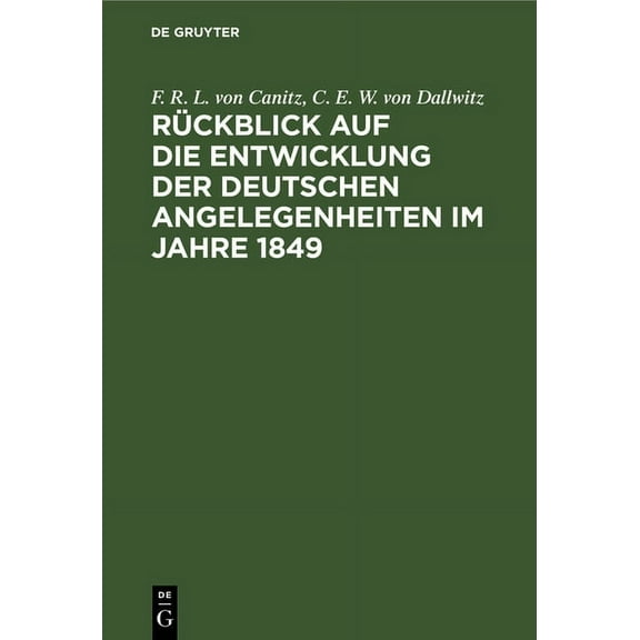 Rückblick auf die Entwicklung der deutschen Angelegenheiten im Jahre 1849, (Hardcover)