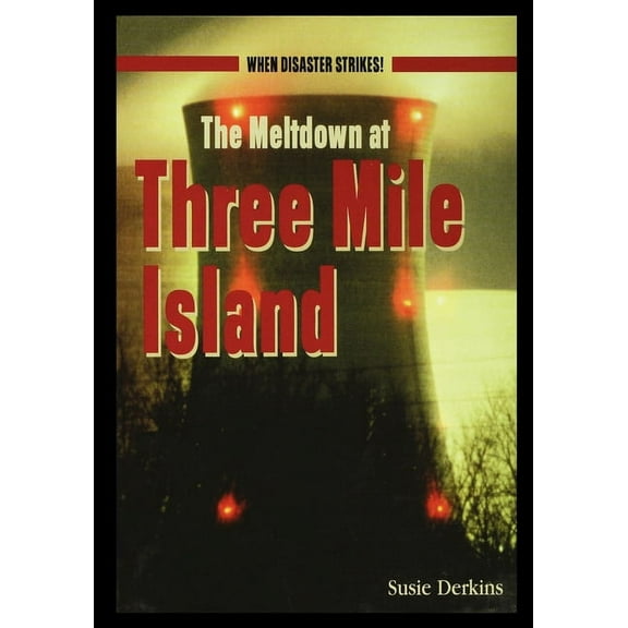 The Meltdown at Three Mile Island, (Paperback)