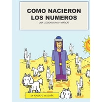 Cómo nacieron los números: Una lección de Matemáticas (Paperback)