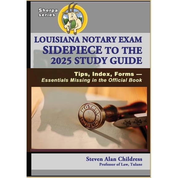 Louisiana Notary Exam Sidepiece to the 2025 Study Guide: Tips, Index, Forms - Essentials Missing in the Official Book, (Paperback)