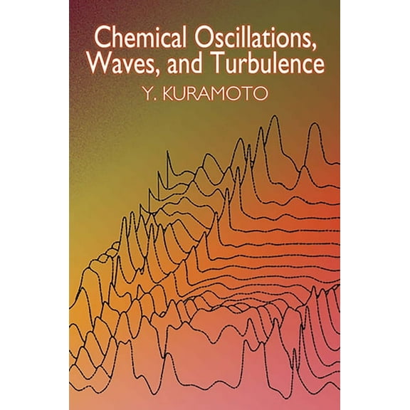 Dover Books on Chemistry Chemical Oscillations, Waves, and Turbulence, (Paperback)
