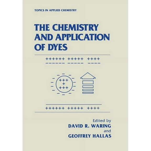 Topics in Applied Chemistry The Chemistry and Application of Dyes, (Paperback)