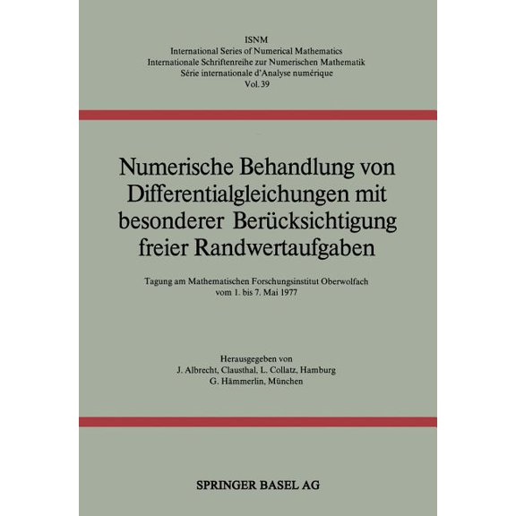 International Numerical Mathematics Numerische Behandlung Von Differentialgleichungen Mit Besonderer BerÃ¼cksichtigung Freier Randwertaufgaben: Tagung Am Mat, Book 39, (Paperback)