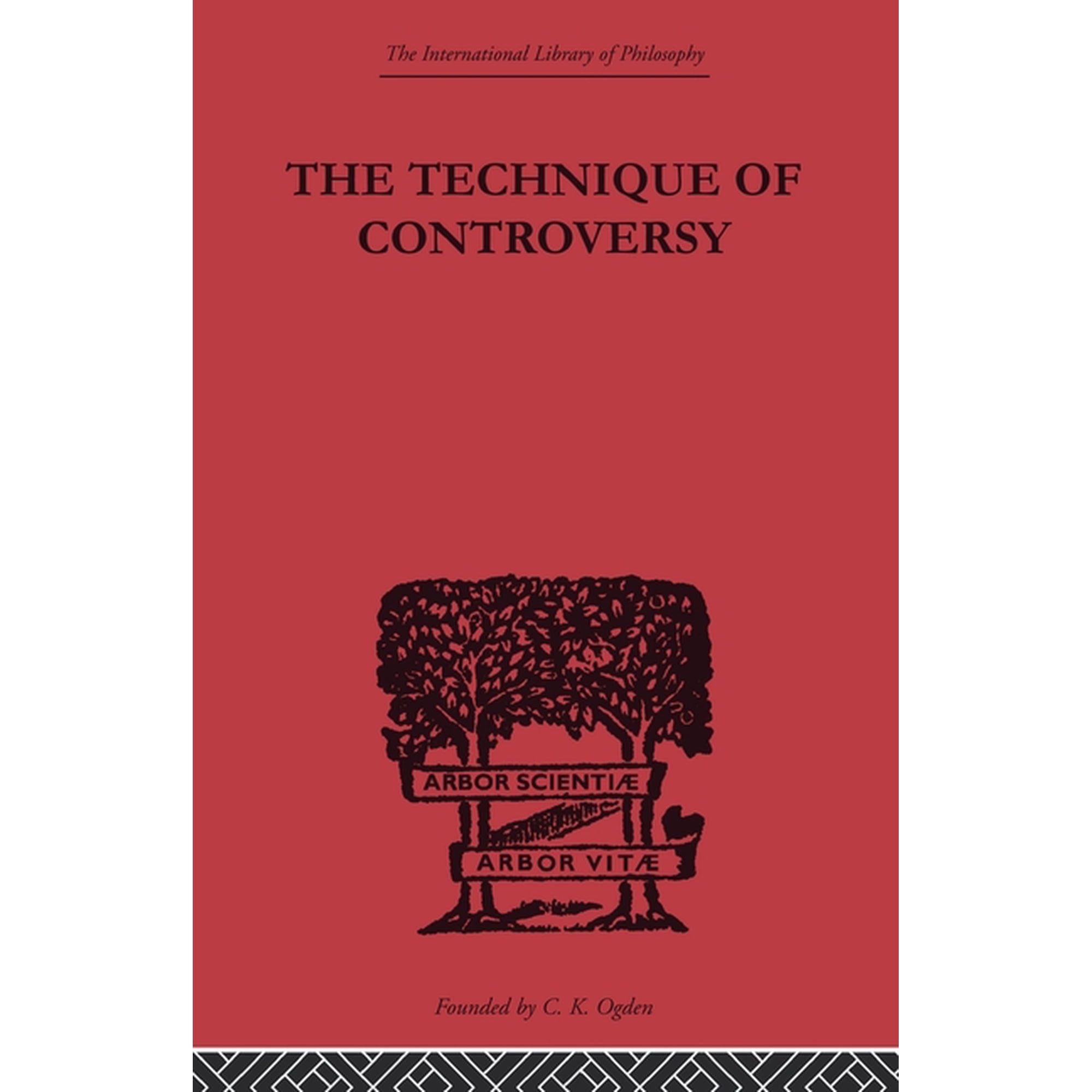 International Library of Philosophy The Technique of Controversy: Principles of Dynamic Logic (Paperback)