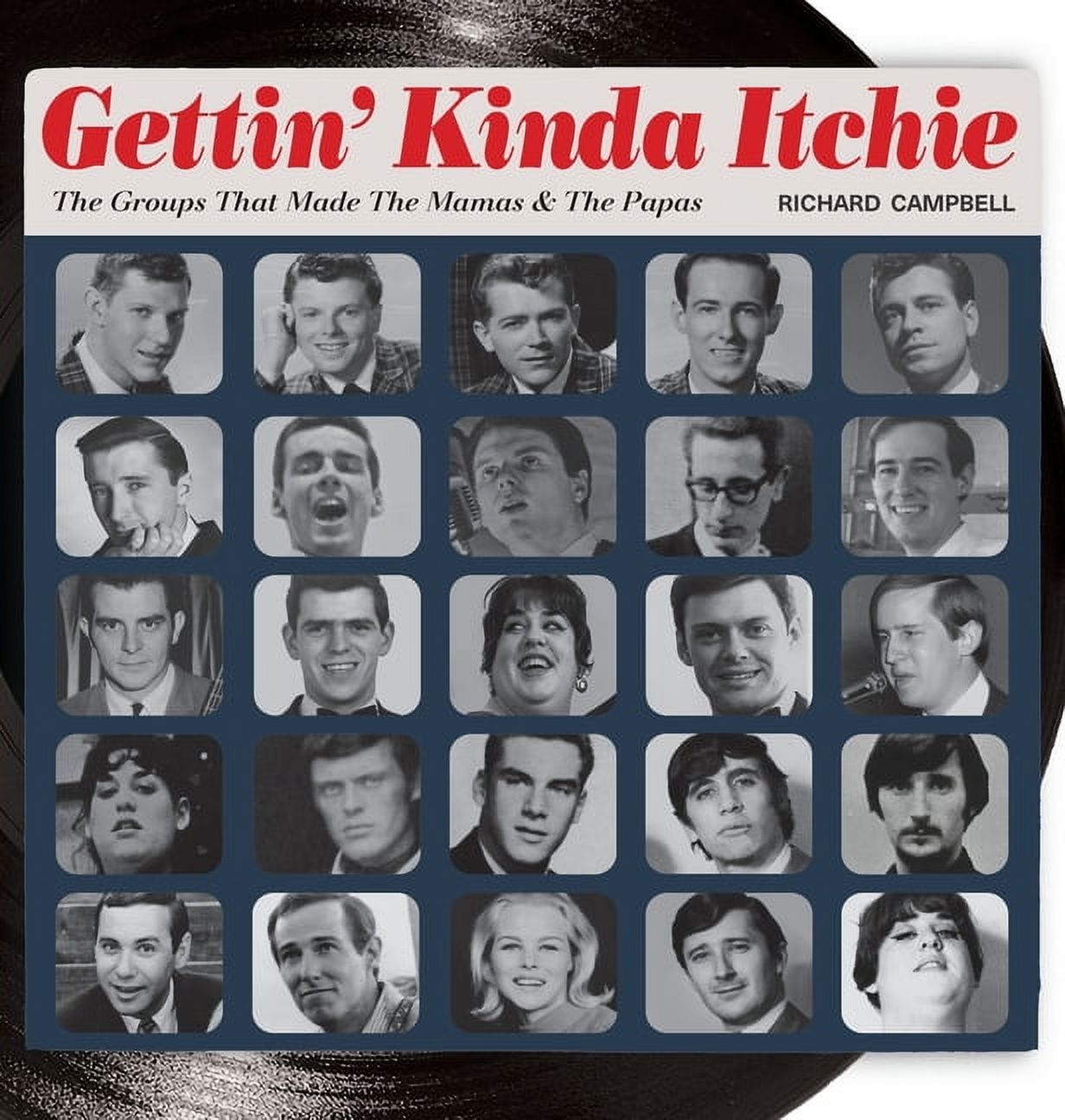 Gettin' Kinda Itchie: The Groups That Made The Mamas & The Papas, (Hardcover)