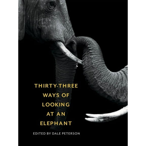 Thirty-Three Ways of Looking at an Elephant (Paperback)
