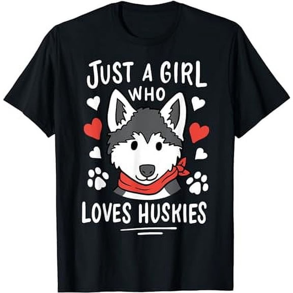 Just a Girl Who Loves Huskies Gift Husky Dog Lover T-Shirt