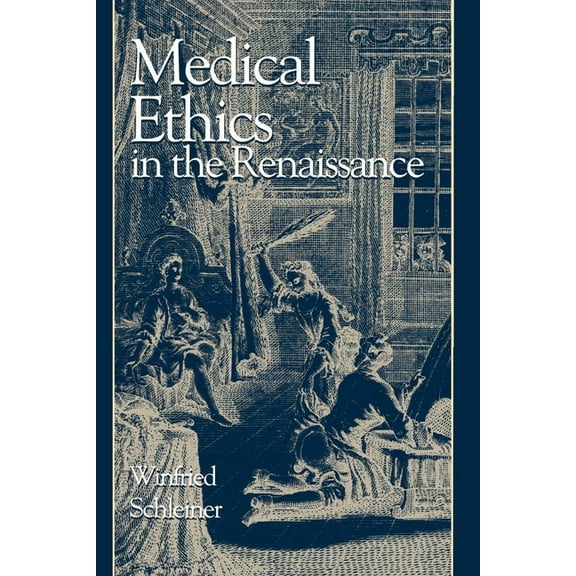 Medical Ethics in the Renaissance, (Paperback)