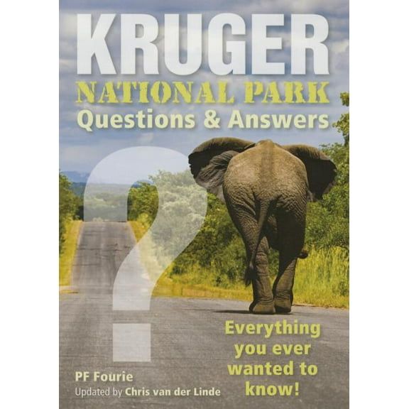 Kruger National Park - Questions & Answers: Everything You Ever Wanted to Know! (Paperback)