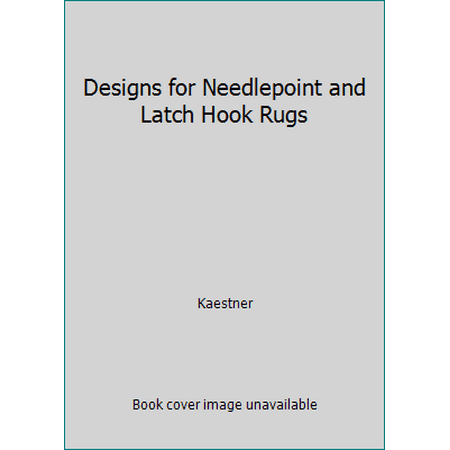 Designs for Needlepoint and Latch Hook Rugs [Hardcover - Used]
