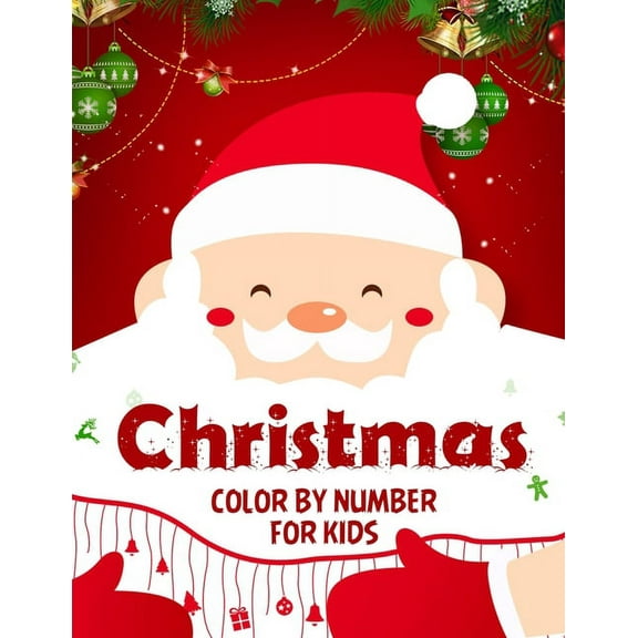 Christmas color by number for kids.: Fun Children's Christmas Gift or Present for kids.Christmas Activity Book Color by Number (coloring book)., (Paperback)