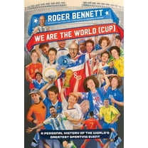 We Are the World (Cup): A Personal History of the World's Greatest Sporting Event, (Hardcover)