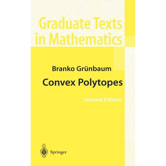 Graduate Texts in Mathematics Convex Polytopes, Book 221, (Hardcover)