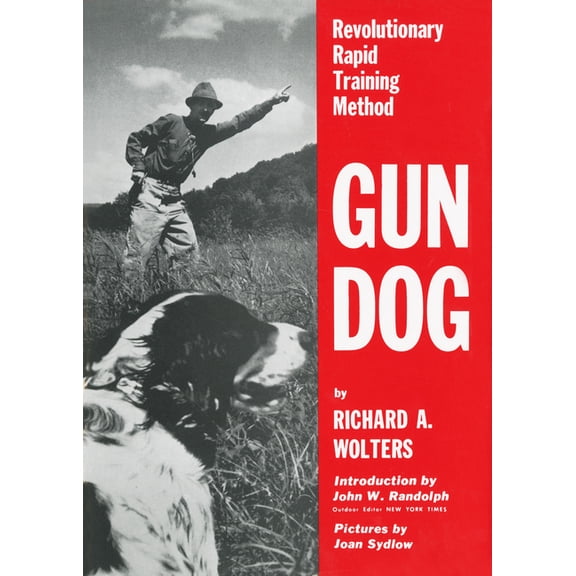 Gun Dog: Revolutionary Rapid Training Method, (Hardcover)