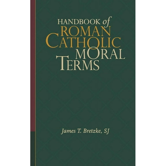 Handbook of Roman Catholic Moral Terms, (Paperback)