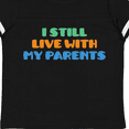 thumbnail image 4 of Inktastic I Still Live with My Parents Boys or Girls Toddler T-Shirt, 4 of 5