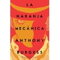 thumbnail image 1 of Libro La Naranja Mecanica Tapa Blanda, Autor Anthony Burgess, Editorial Minotauro Mexico, 1 of 2