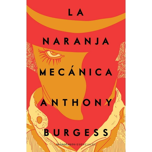 Libro La Naranja Mecanica Tapa Blanda, Autor Anthony Burgess, Editorial Minotauro Mexico