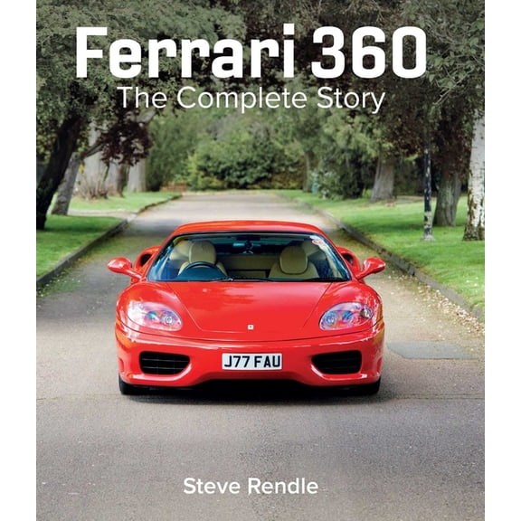 Ferrari 360: The Complete Story, (Hardcover)