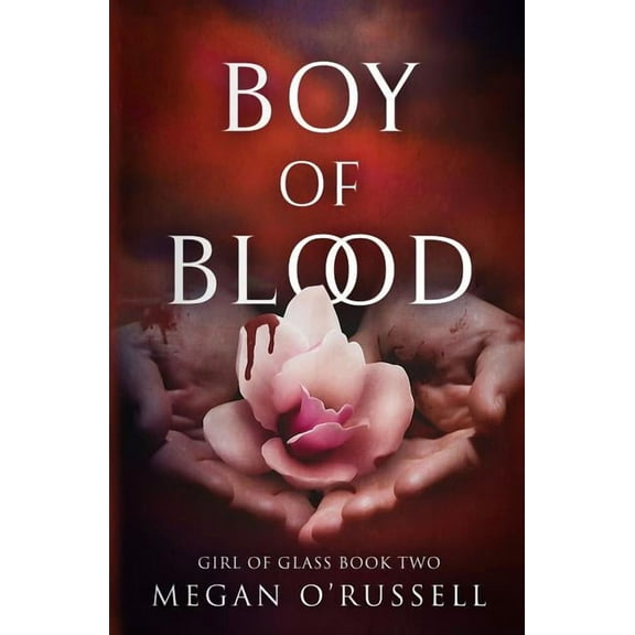Girl of Glass Boy of Blood, Book 2, (Paperback)