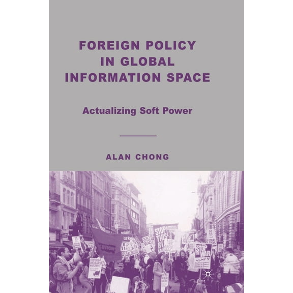 Foreign Policy in Global Information Space: Actualizing Soft Power, (Paperback)
