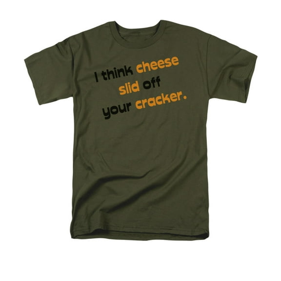 i think the cheese slid off your cracker funny saying adult t-shirt