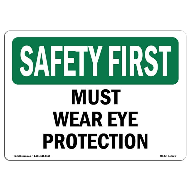 OSHA SAFETY FIRST Sign - Must Wear Eye Protection | Choose from: Aluminum, Rigid Plastic or Vinyl Label Decal | Protect Your Business, Construction ...