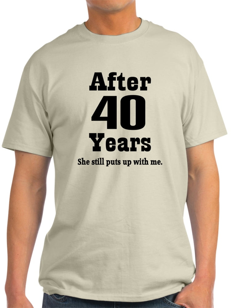 Funny 40th Anniversary Quotes Cafepress - 40Th Anniversary Funny Quote - Light T-Shirt - Cp - Walmart.com Funny 40th Anniversary Quotes Cafepress - 40Th Anniversary Funny Quote - Light T-Shirt - Cp - Walmart.com