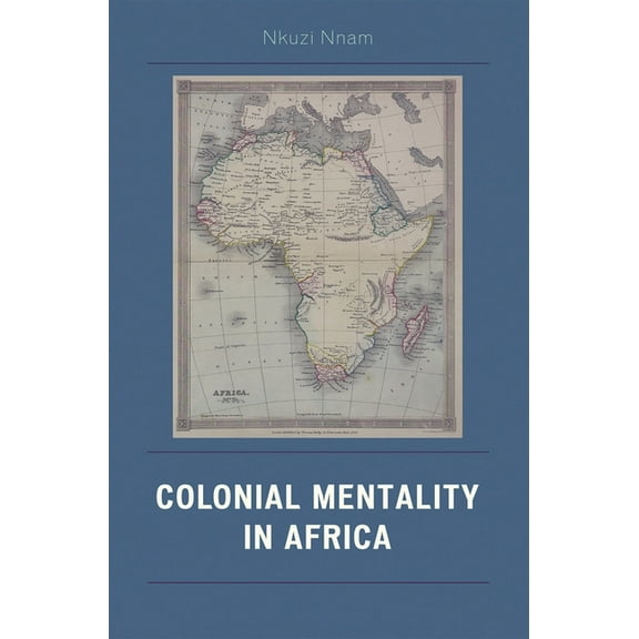 Colonial Mentality in Africa, (Paperback)