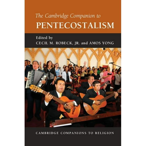 Cambridge Companions to Religion The Cambridge Companion to Pentecostalism, (Paperback)