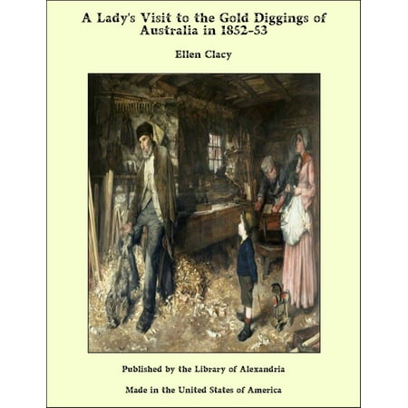 A Lady's Visit to The Gold Diggings of Australia in 1852-53 - (Best Cities To Visit In Australia)