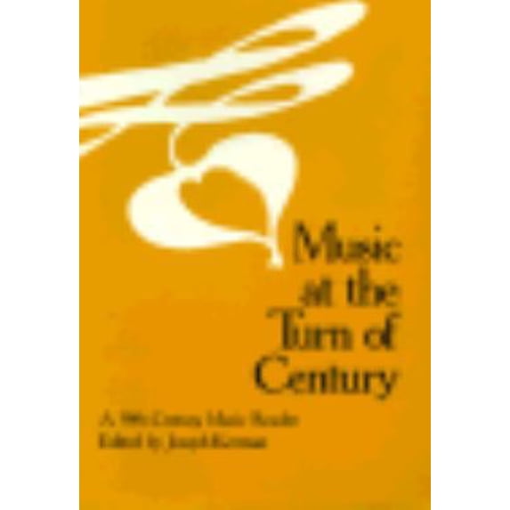 Pre-Owned Music at the Turn of the Century: A 19th Century Music Reader (Paperback) 0520068556 9780520068551