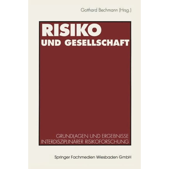 Risiko Und Gesellschaft: Grundlagen Und Ergebnisse InterdisziplinÃ¤rer Risikoforschung, (Paperback)