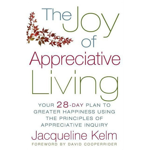 The Joy of Appreciative Living (Paperback)