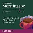 thumbnail image 5 of Starbucks Morning Joe, Ground Coffee, Dark Roast Hot or Iced Coffee, 12 oz, 5 of 10