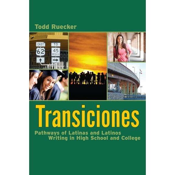 Transiciones: Pathways of Latinas and Latinos Writing in High School and College, (Paperback)