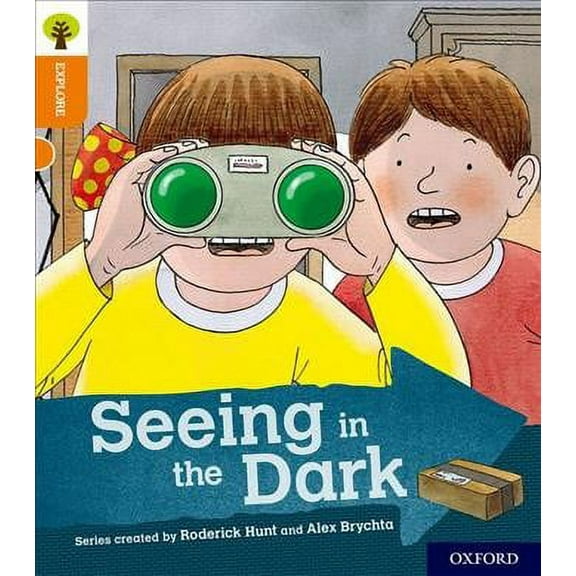 Oxford Reading Tree Explore With Biff, Chip And Kipper: Oxford Level 6: Seeing In The Dark