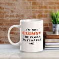 thumbnail image 5 of Designs ByLITA I'm Not Clumsy; The Floor Just Hates Me 11oz Ceramic Coffee Mug | Great Humorous Funny Novelty Gift For Friends Family and Co-workers | Printed Both Sides, 5 of 6