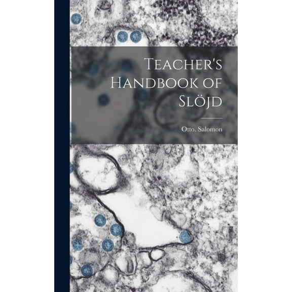 Teacher's Handbook of SlÃ¶jd, (Hardcover)