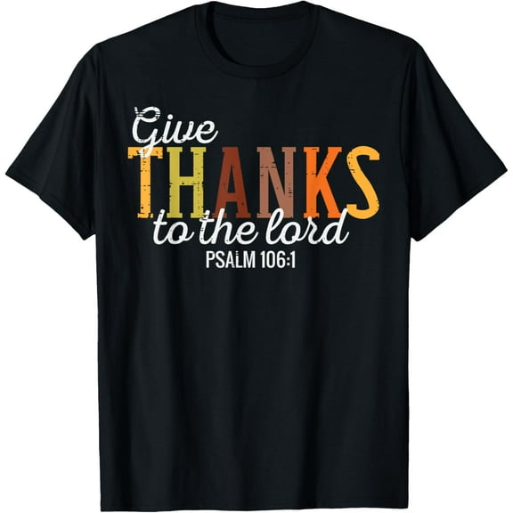 Thanks To Lord Psalm Thanksgiving Christian Women Men T-Shirt