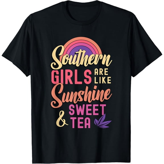 Exquisite and comfortable-Southern Girls Are Like Sunshine & Chai Tea Lover Sweet Tea T-Shirt