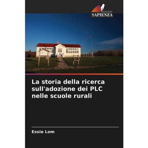 La storia della ricerca sull'adozione dei PLC nelle scuole rurali, (Paperback)