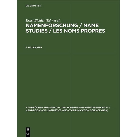 Handbücher Zur Sprach- Und Kommunikation Namenforschung / Name Studies / Les noms propres Namenforschung / Name Studies / Les noms propres Handbücher zur Sprach-, Book 11, (Hardcover)