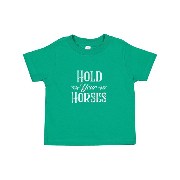 Inktastic Hold Your Horses in White Boys or Girls Toddler T-Shirt