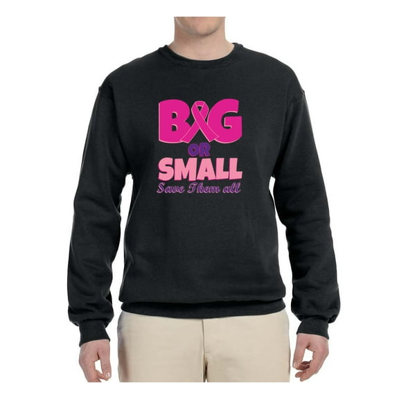 Wild Bobby, Big or Small Save Them All Mens Breast Cancer Awareness Graphic Sweatshirt