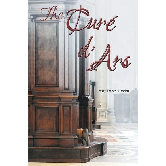 The Curé d'Ars, (Paperback)