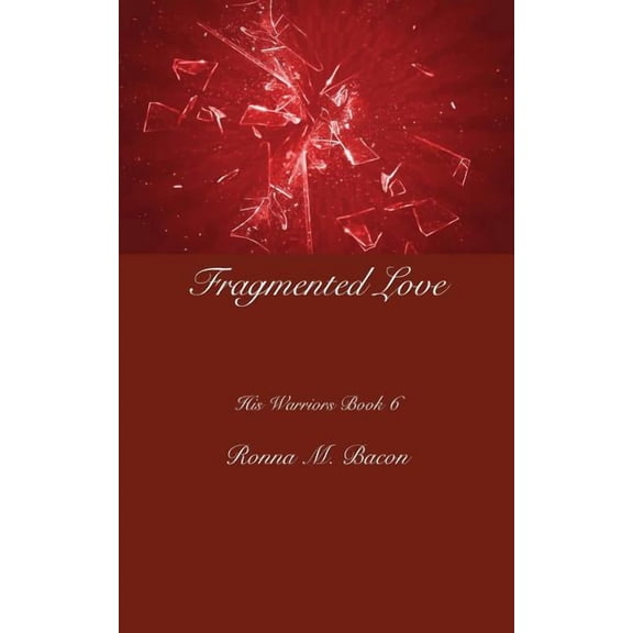 His Warriors Fragmented Love, Book 6, (Paperback)